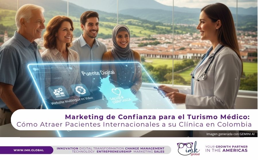 Marketing de Confianza para el Turismo Médico: Cómo Atraer Pacientes Internacionales a su Clínica en Colombia